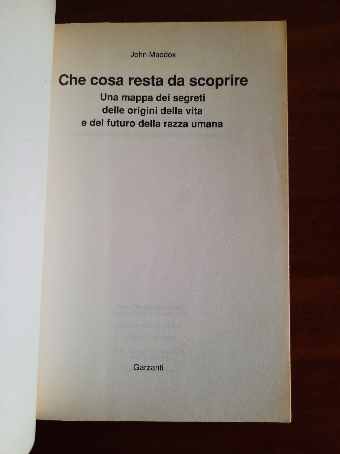 Che cosa resta da scoprire. Una mappa dei segreti delle origini della vita e del futuro della razza umana - Libreria Biellese