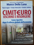 CimitEuro, uscirne e risorgere. Signoraggio, golpe bancario, debito infinito. Come ripartire dopo il collasso globale dell’economia - Libreria Biellese