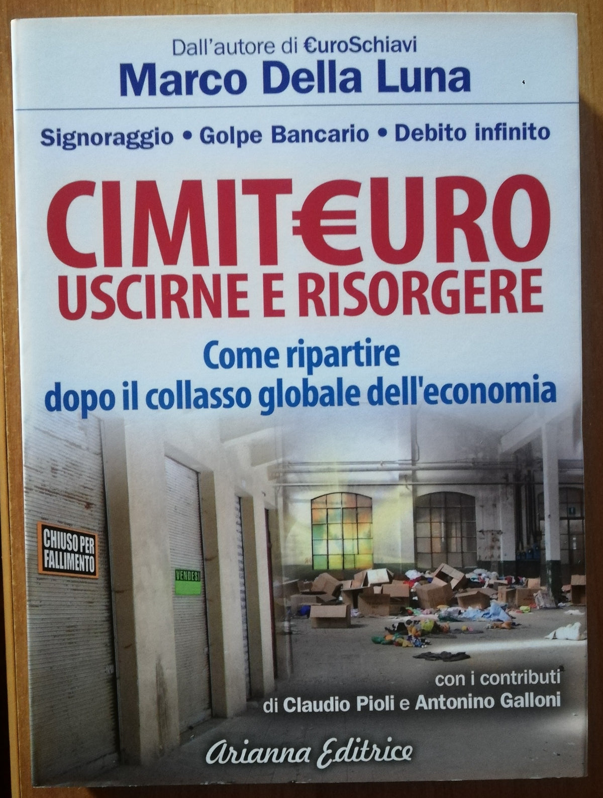 CimitEuro, uscirne e risorgere. Signoraggio, golpe bancario, debito infinito. Come ripartire dopo il collasso globale dell’economia - Libreria Biellese