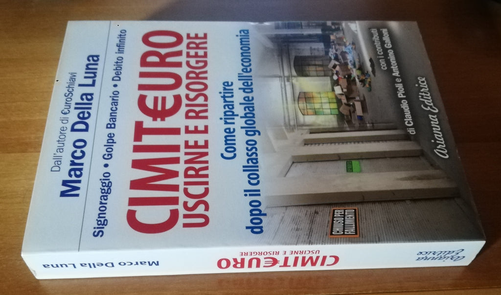 CimitEuro, uscirne e risorgere. Signoraggio, golpe bancario, debito infinito. Come ripartire dopo il collasso globale dell’economia - Libreria Biellese