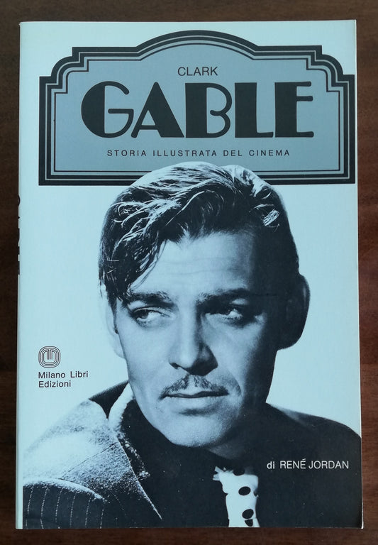 Clark Gable - Milano Libri Edizioni