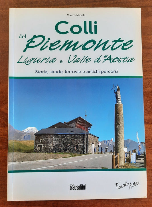 Colli del Piemonte, Liguria e Valle d’Aosta. Storia, strade, ferrovie e antichi percorsi