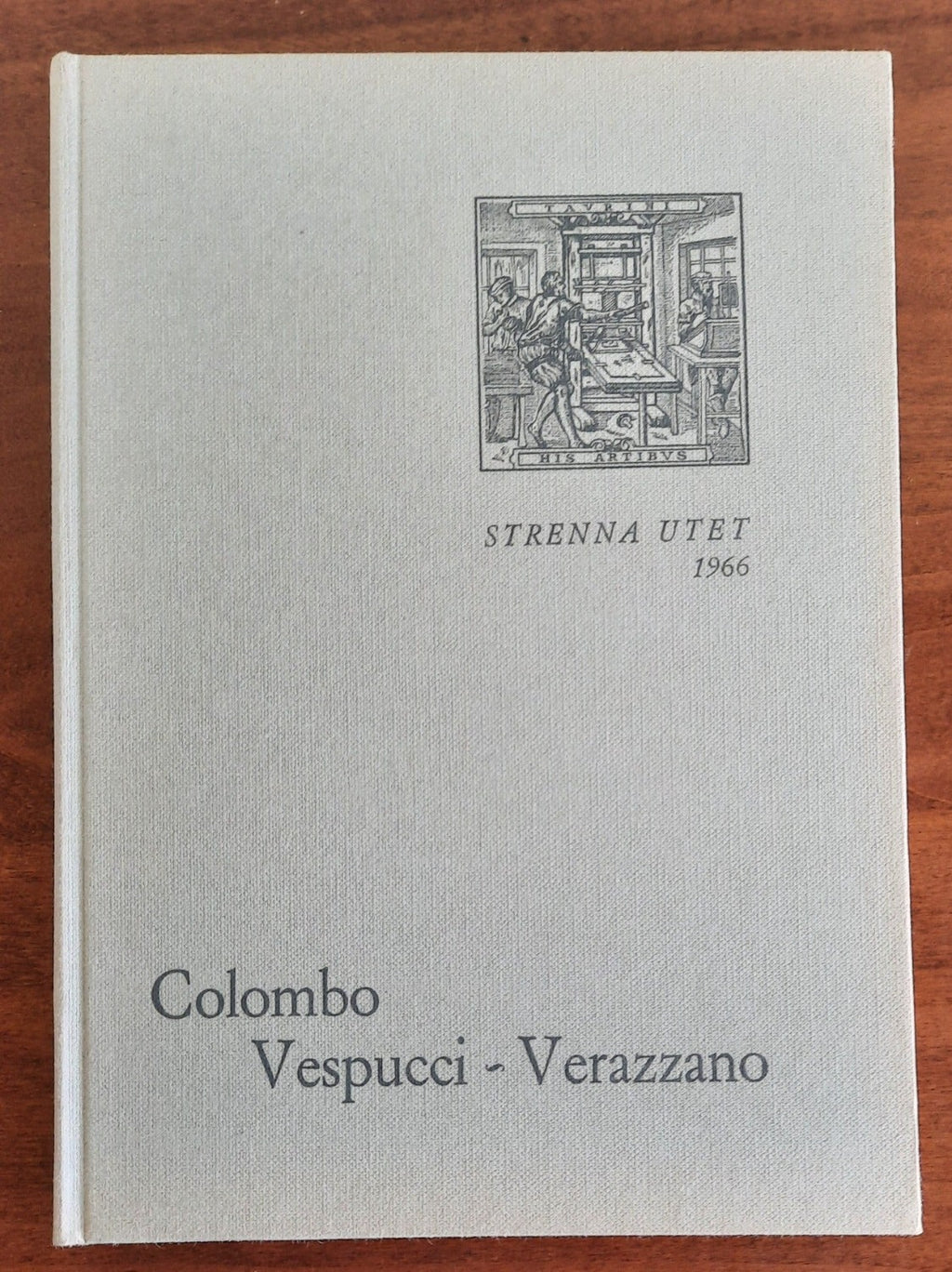 Colombo - Vespucci - Verazzano. Prime relazioni di navigatori italiani sulla scoperta dell’America - Libreria Biellese