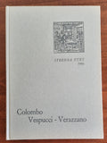 Colombo - Vespucci - Verazzano. Prime relazioni di navigatori italiani sulla scoperta dell’America - Libreria Biellese