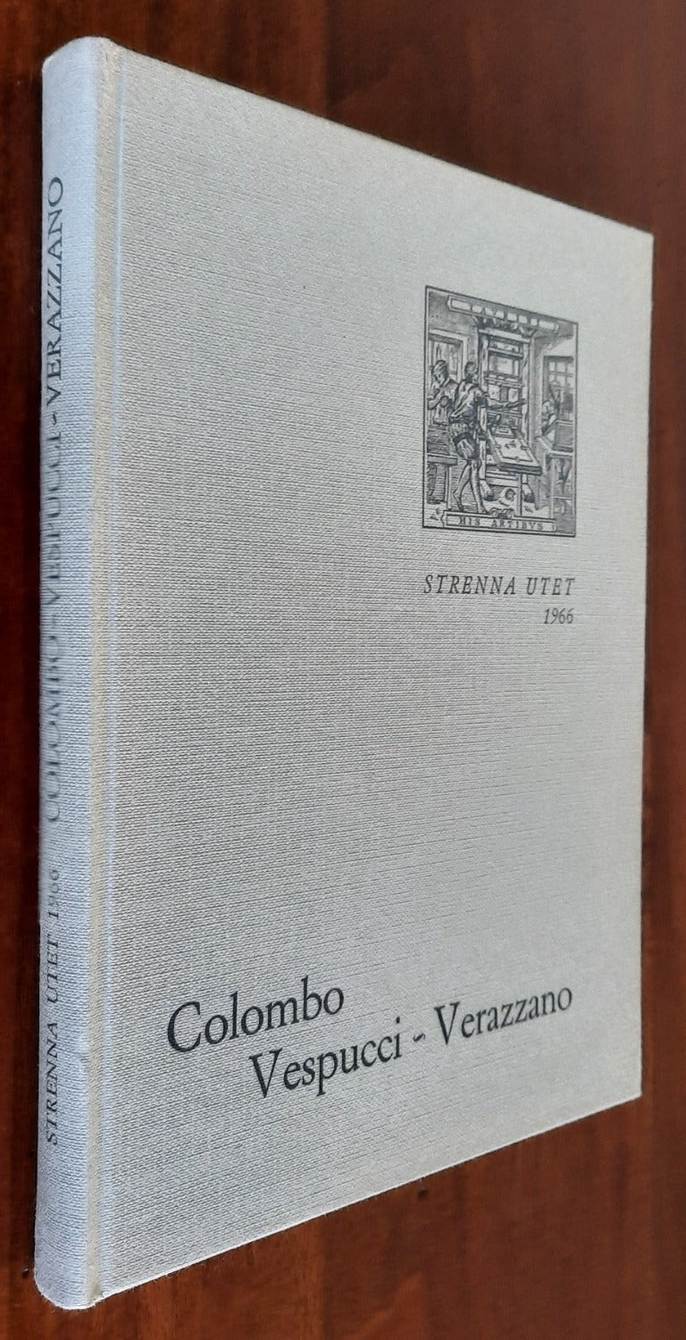 Colombo - Vespucci - Verazzano. Prime relazioni di navigatori italiani sulla scoperta dell’America - Libreria Biellese
