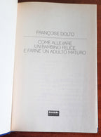 Come allevare un bambino felice e farne un adulto maturo - di Francoise Dolto - Libreria Biellese