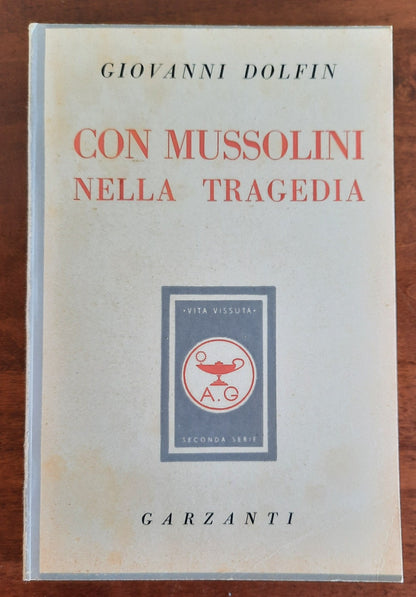 Con Mussolini nella tragedia. Diario del capo della segreteria particolare del duce 1943 - 1944