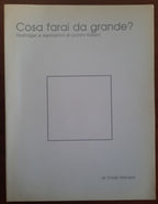 Cosa farai da grande ? Nostalgie e aspirazioni di uomini italiani - Libreria Biellese