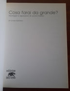 Cosa farai da grande ? Nostalgie e aspirazioni di uomini italiani - Libreria Biellese