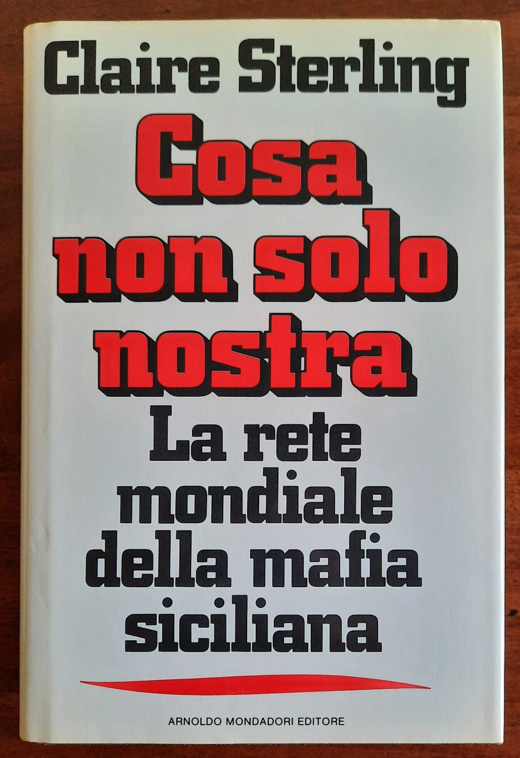 Cosa non solo nostra. La rete mondiale della mafia siciliana - Libreria Biellese