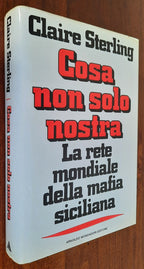 Cosa non solo nostra. La rete mondiale della mafia siciliana - Libreria Biellese