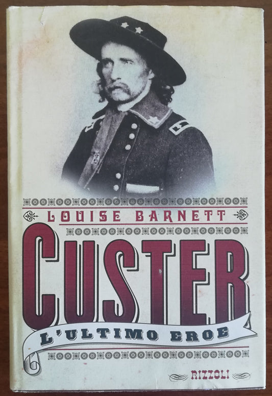 Custer. L’ ultimo eroe - Rizzoli