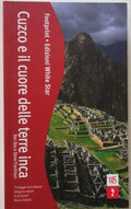 Cuzco e il cuore delle terre Inca - Guida White Star - Libreria Biellese