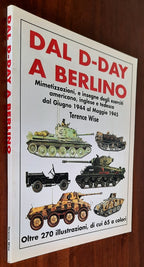 Dal D-day a Berlino. Mimetizzazioni e insegne degli eseciti americano, inglese e tedesco dal Giugno 1944 al Maggio 1945 - Libreria Biellese