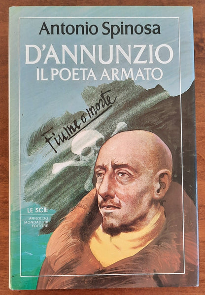 D’Annunzio. Il poeta armato