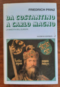 Da Costantino a Carlo Magno: la nascita dell’Europa - Libreria Biellese