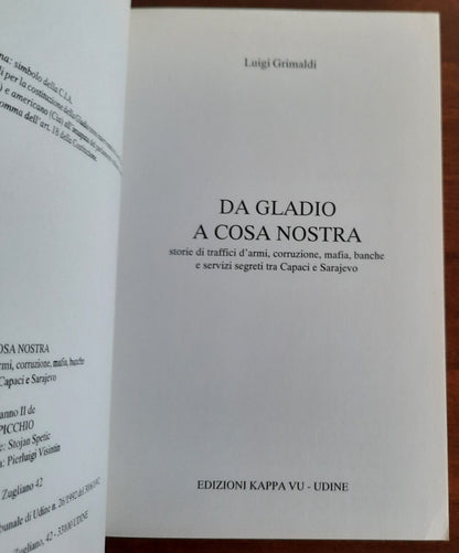 Da Gladio a Cosa Nostra. Storie di traffici d’armi, corruzione, mafia, banche e servizi segreti tra Capaci e Sarajevo