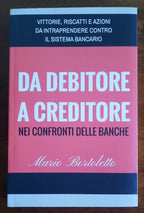 Da debitore a creditore nei confronti delle banche - Libreria Biellese