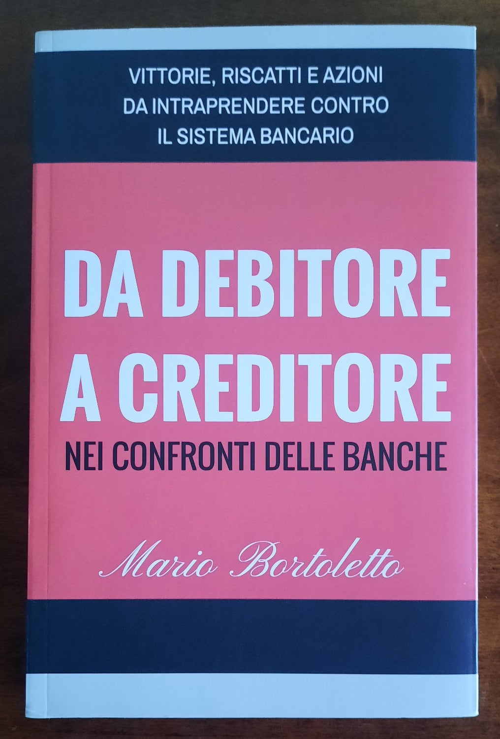 Da debitore a creditore nei confronti delle banche - Libreria Biellese