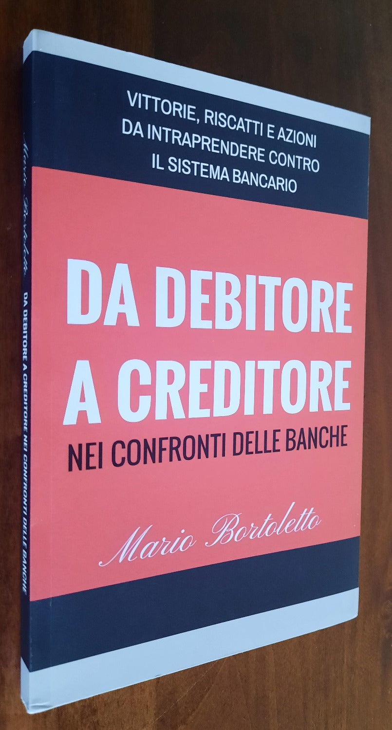 Da debitore a creditore nei confronti delle banche - Libreria Biellese