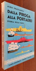 Dalla piroga alla portaerei. Storia della nave - Libreria Biellese