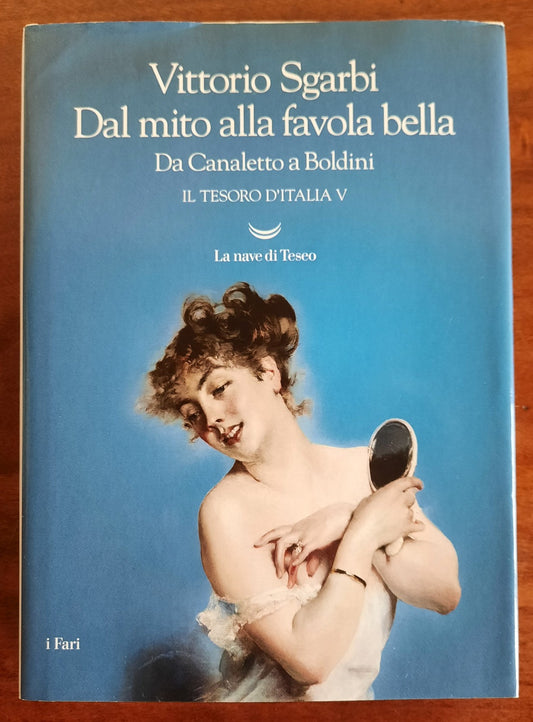 Dal mito alla favola bella. Da Canaletto a Boldini. Il Tesoro d’Italia V