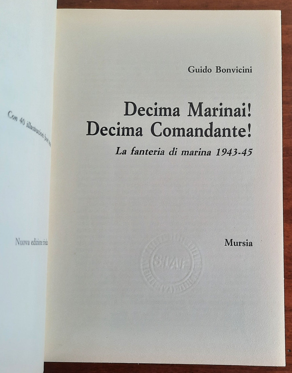 Decima marinai! Decima comandante! la fanteria di marina 1943-45 - Libreria Biellese