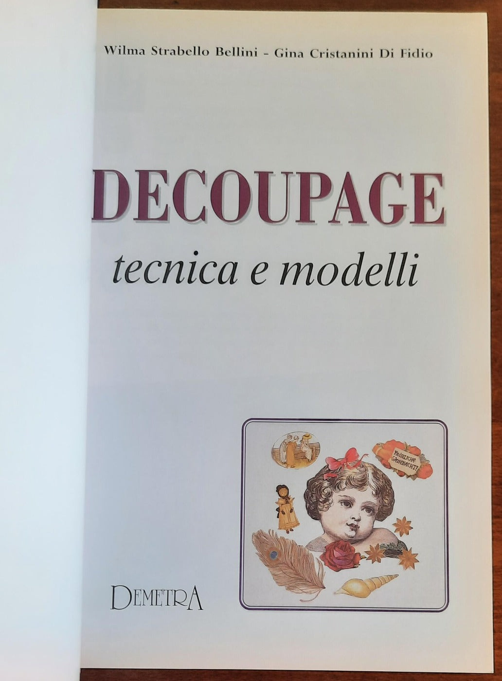 Decoupage. Tecnica e modelli - Demetra - 1996 - Libreria Biellese