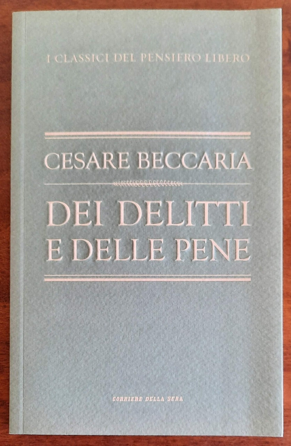 Dei delitti e delle pene - di Cesare Beccaria - 2010 - Libreria Biellese