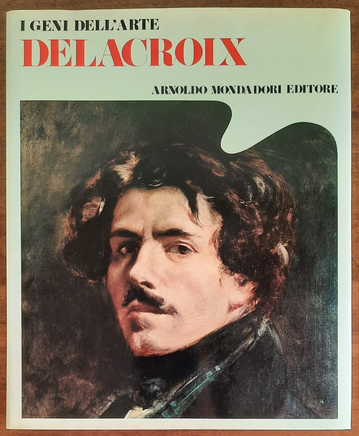 Delacroix - Mondadori - I geni dell’arte - 1976 - Libreria Biellese