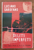 Delitti imperfetti. Sei casi per il Ris di Parma - Libreria Biellese