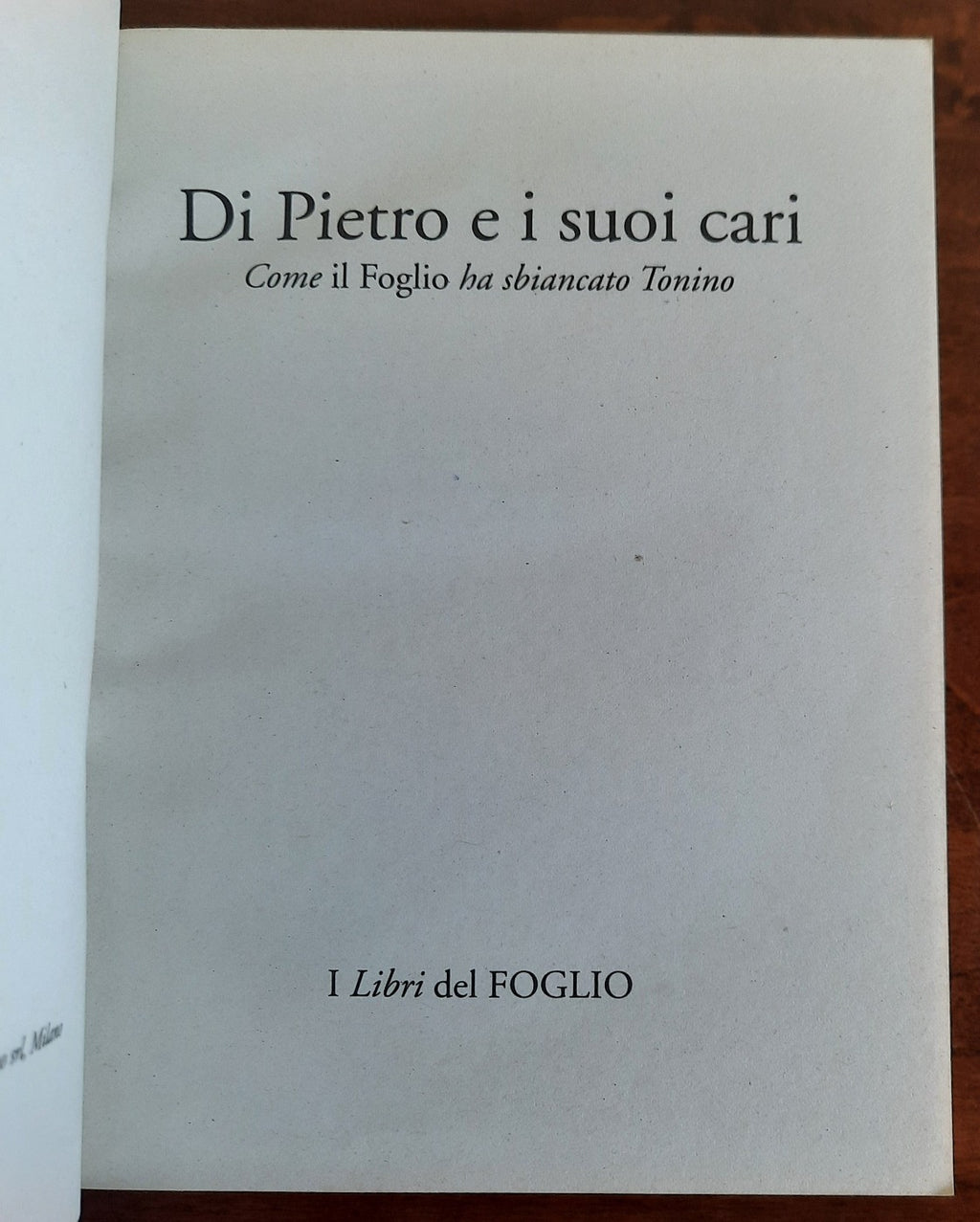Di Pietro e i suoi cari. Come il Foglio ha sbiancato Tonino - Libreria Biellese