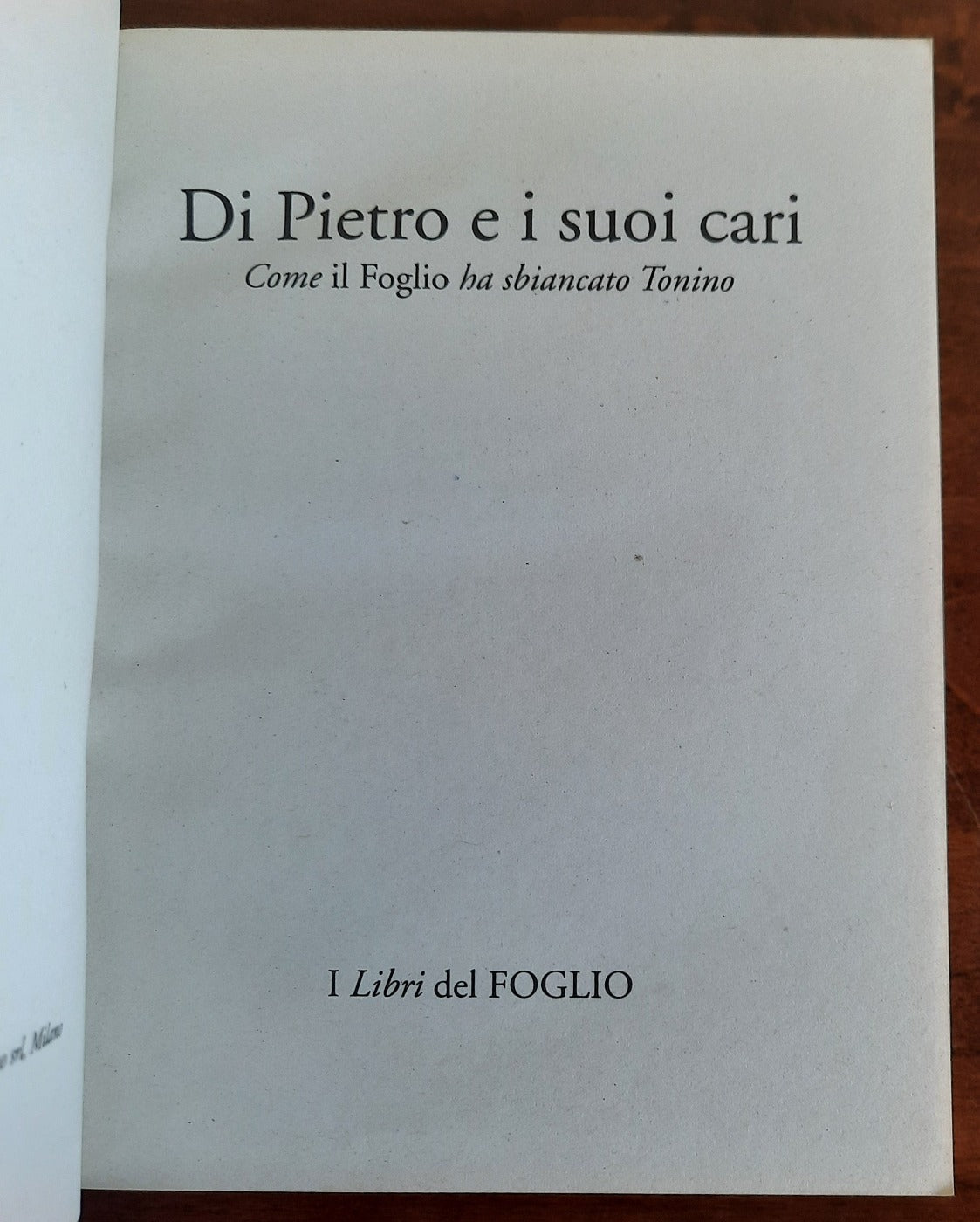 Di Pietro e i suoi cari. Come il Foglio ha sbiancato Tonino - Libreria Biellese