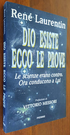 Dio esiste. Ecco le prove. Le scienze erano contro. Ora conducono a lui - Libreria Biellese