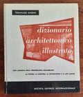 Dizionario architettonico illustrato. Con aggiunta della terminologia riguardante la pittura, la scultura, la decorazione e le arti minori - Libreria Biellese