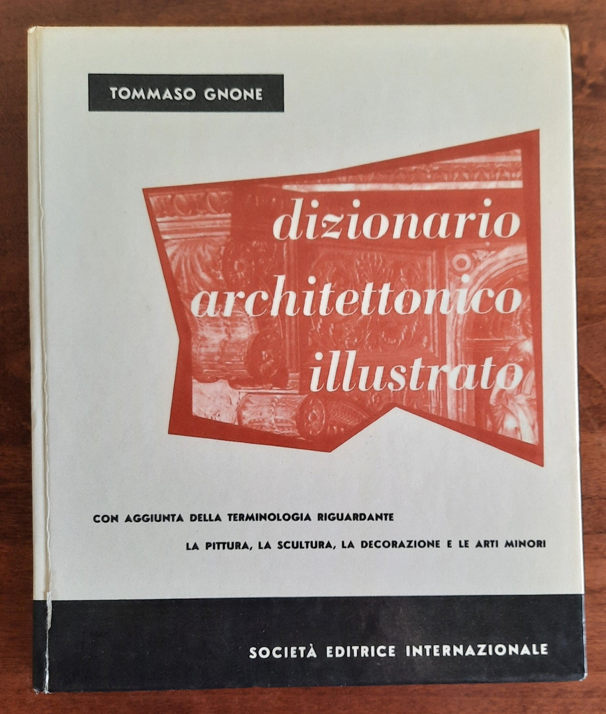 Dizionario architettonico illustrato. Con aggiunta della terminologia riguardante la pittura, la scultura, la decorazione e le arti minori - Libreria Biellese
