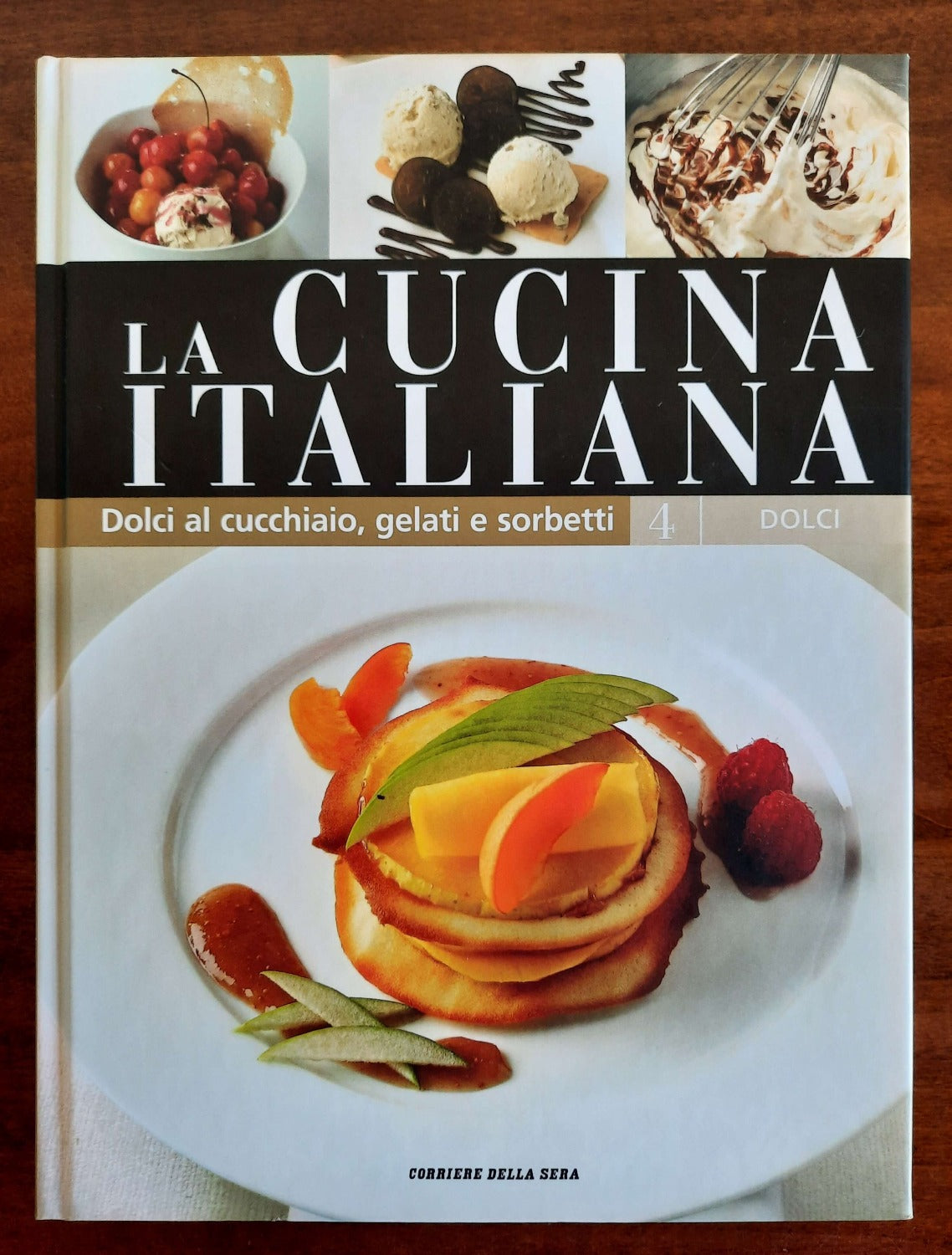 Dolci al cucchiaio, gelati e sorbetti. La cucina italiana - vol. 4 - Libreria Biellese