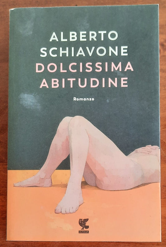 Dolcissima abitudine - di Alberto Schiavone - Guanda 2019