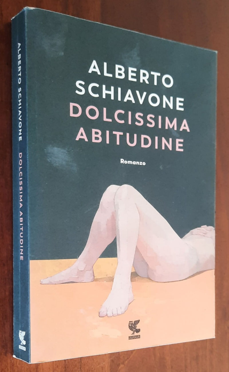 Dolcissima abitudine - di Alberto Schiavone - Guanda 2019