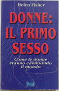 Donne il primo sesso. Come le donne stanno cambiando il mondo - Libreria Biellese