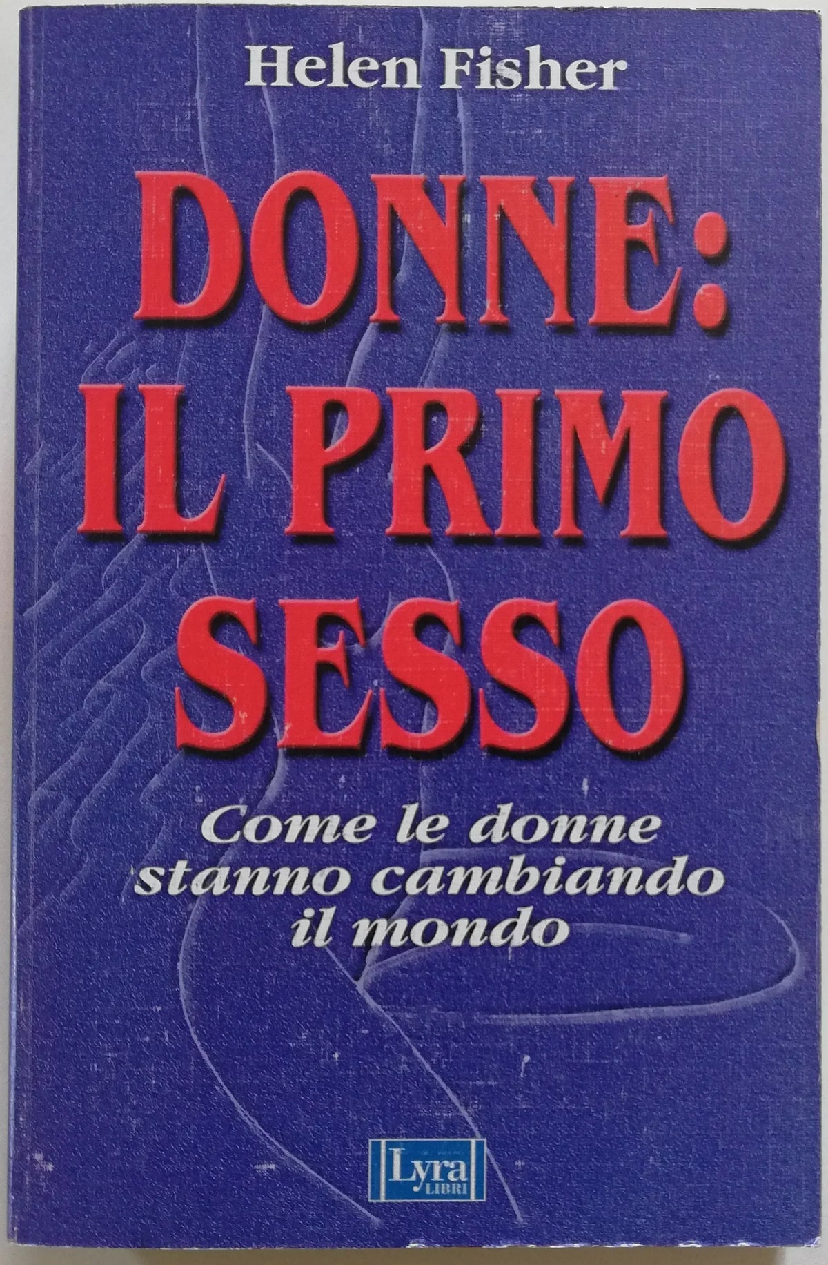 Donne il primo sesso. Come le donne stanno cambiando il mondo - Libreria Biellese