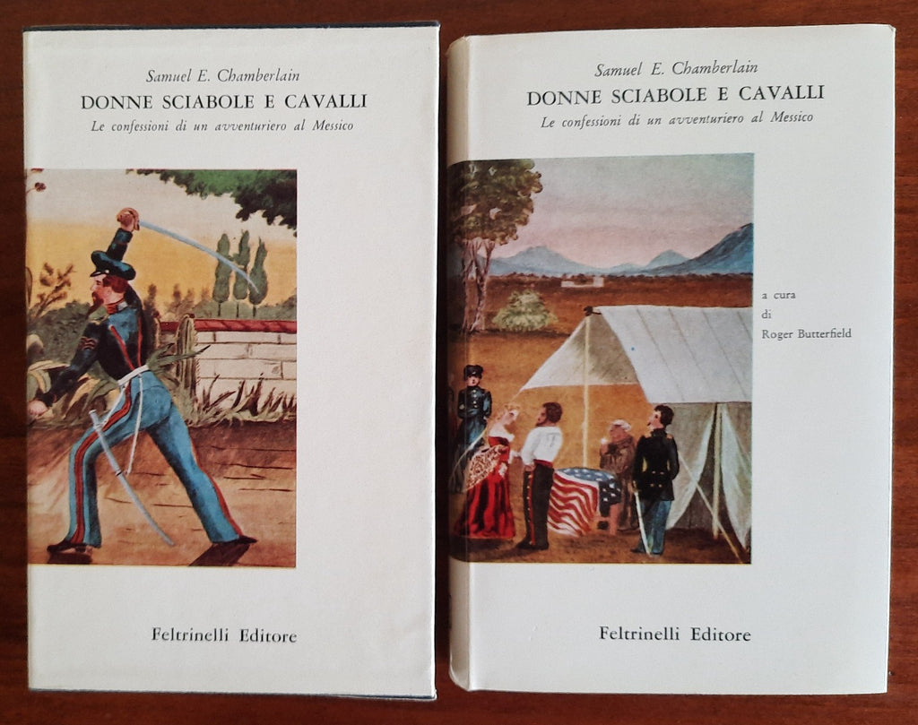 Donne sciabole e cavalli. Le confessioni di un avventuriero al Messico - Libreria Biellese