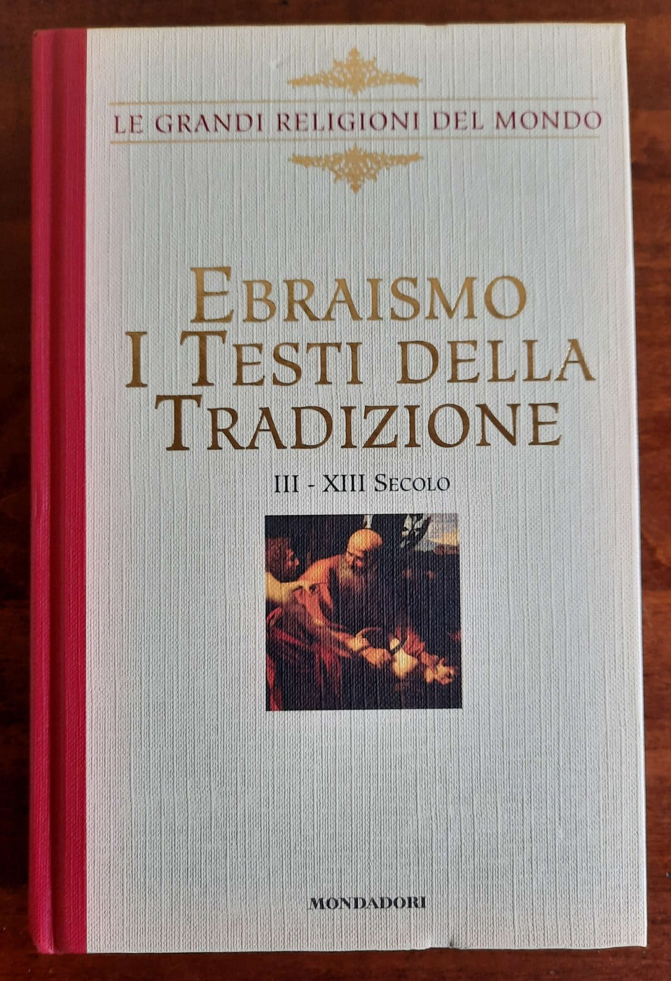 Ebraismo. I testi della tradizione III - XIII secolo e XIV - XVIII secolo (2 volumi) - Libreria Biellese