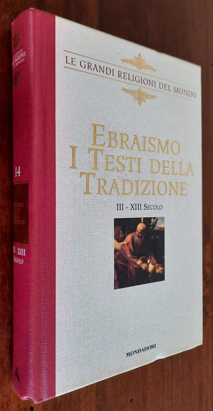 Ebraismo. I testi della tradizione III - XIII secolo e XIV - XVIII secolo (2 volumi) - Libreria Biellese