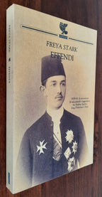 Effendi. 1939-1945 : le avventure di una grande viaggiatrice tra Arabia, Egitto, Iraq, Palestine e Siria - Libreria Biellese