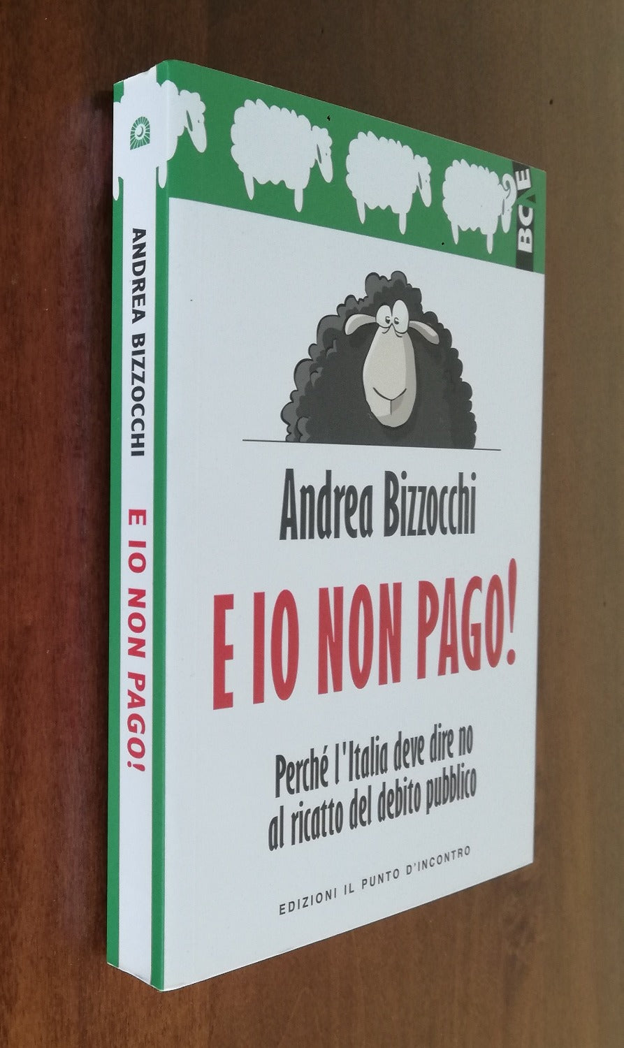 E io non pago! Perché l’Italia deve dire no al ricatto del debito pubblico - Libreria Biellese
