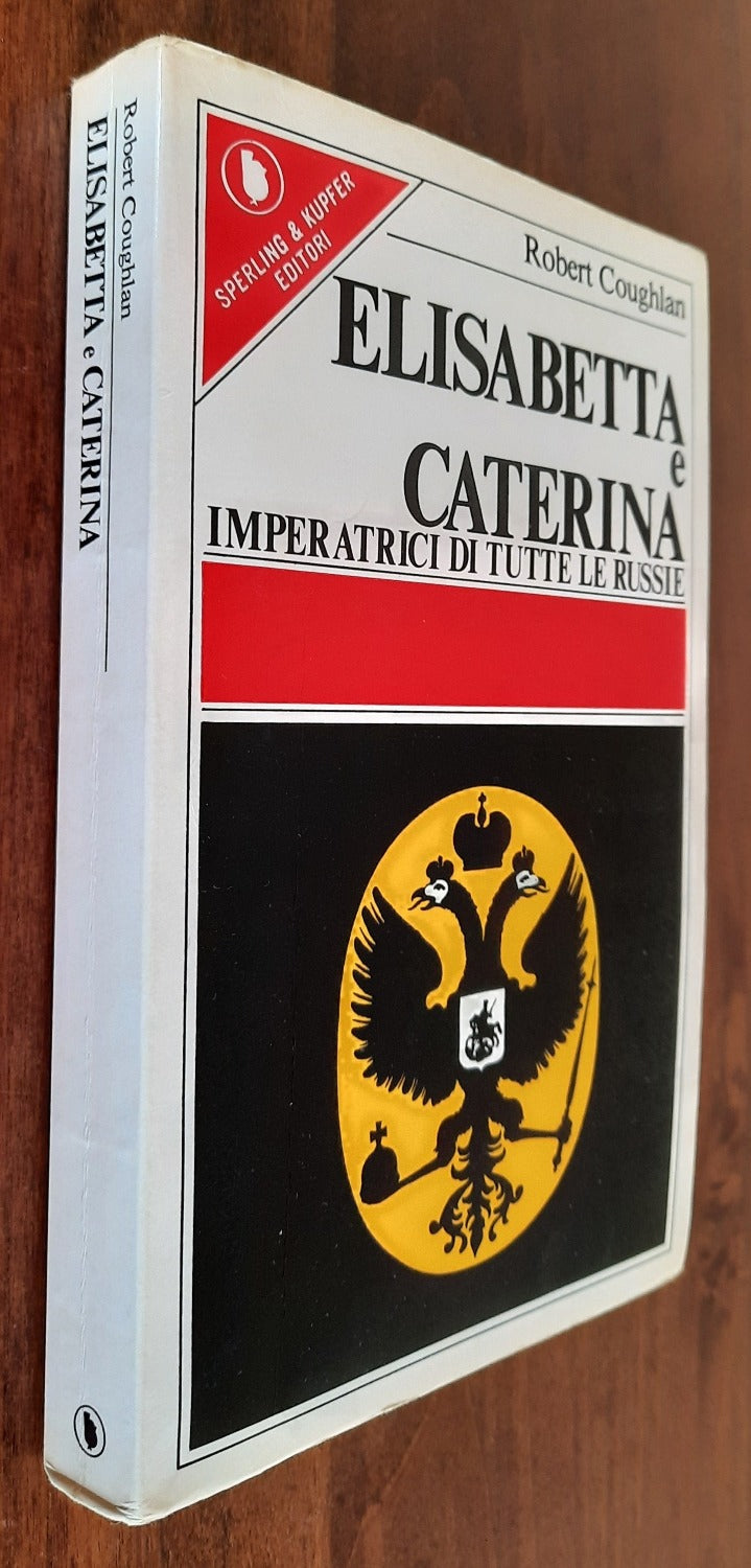 Elisabetta e Caterina Imperatrici di tutte le Russie - Libreria Biellese