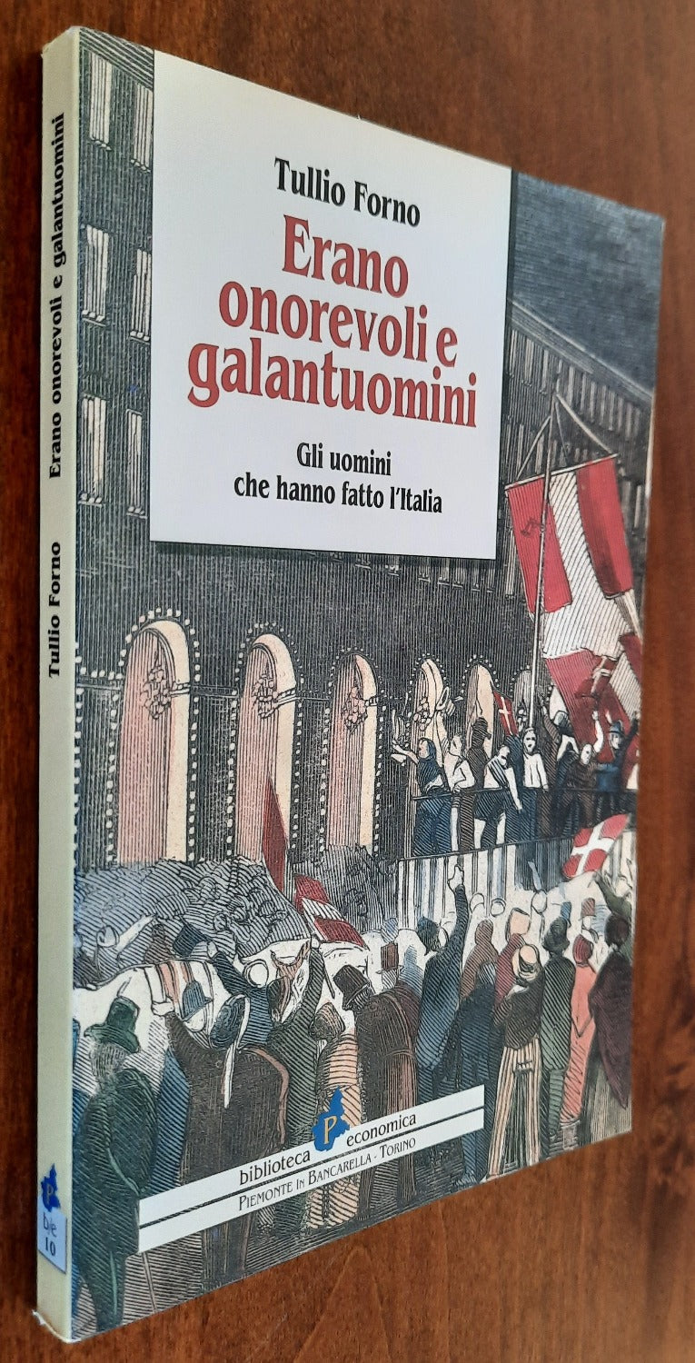 Erano onorevoli e galantuomini. Gli uomini che fecero l’Italia - Libreria Biellese