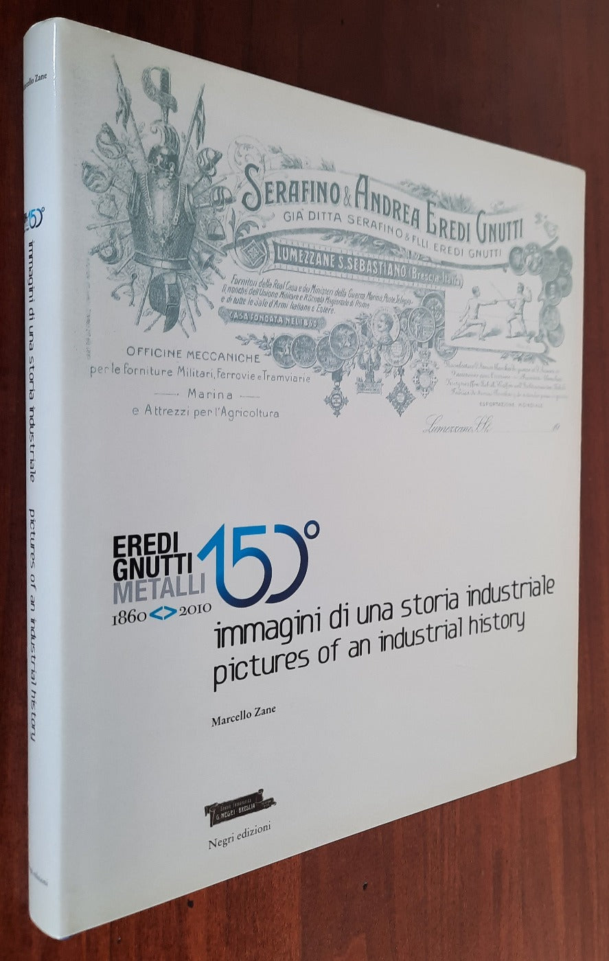 Eredi Gnutti Metalli. Immagini di una storia industriale - Libreria Biellese