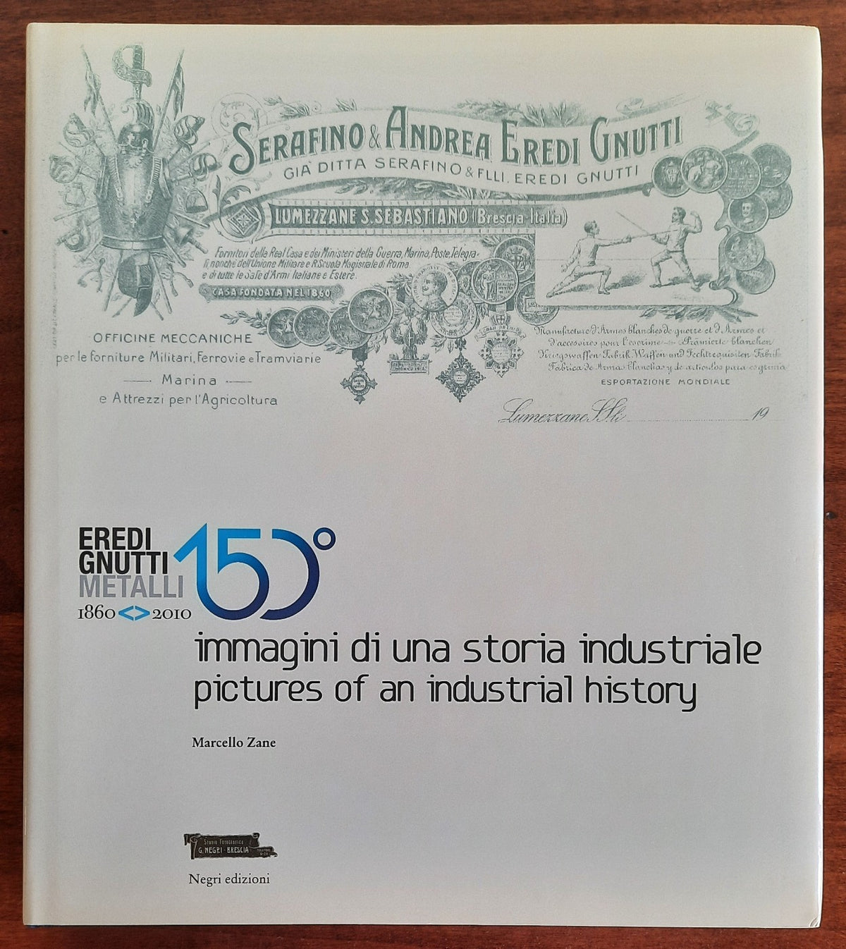 Eredi Gnutti Metalli. Immagini di una storia industriale - Libreria Biellese